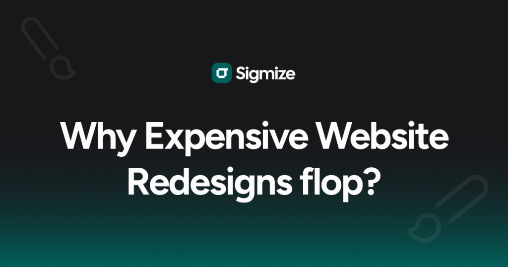 Why Expensive redesigns flop?